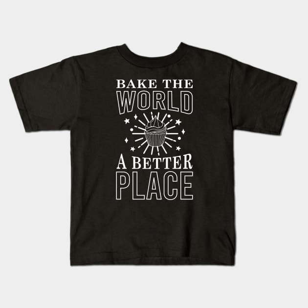 Bake The World A Better Place simple font Black & White meme Kids T-Shirt by Kouka25